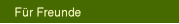 F�r Freunde